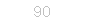 90